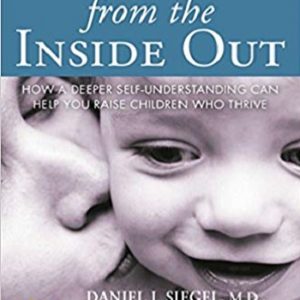 Parenting From The Inside Out 10th Anniversary Edition