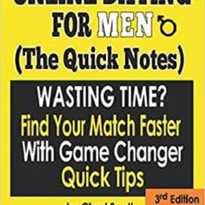 Online Dating For Men - The Quick Notes 3rd Edition